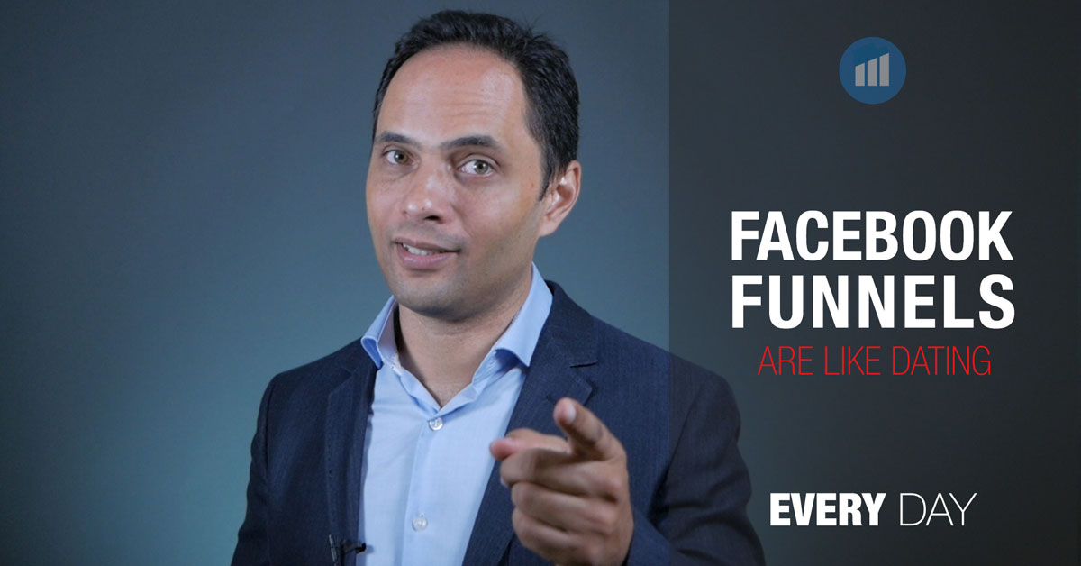 Facebook Funnels are like dating